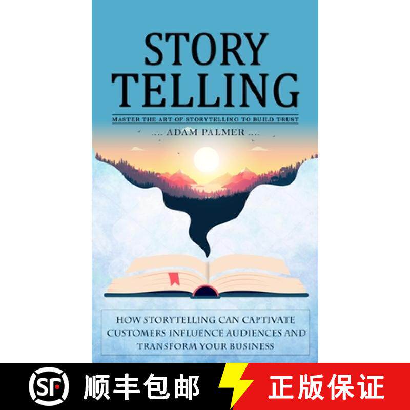 预订 Storytelling: Master the Art of Storytelling to Build Trust (How Storytelling Can Captivate Cust... [9781775243632]