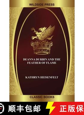 【3-4周达】Deanna Durbin and the Feather of Flame [9781479448098]