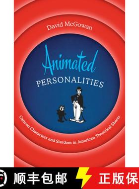 【3-4周达】Animated Personalities: Cartoon Characters and Stardom in American Theatrical Shorts [9781477317433]