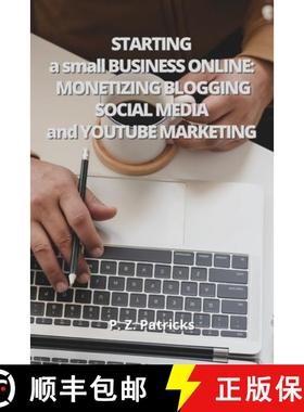 【3-4周达】Starting a Small Business : monetizing Blogging,  Social Media,  and YouTube Marketing [9786156305169]