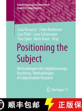 【3-4周达】Positioning the Subject : Methodologien der Subjektivierungsforschung / Methodologies of S... [9783658385385]