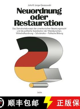 【3-4周达】Neuordnung Oder Restauration?: Das Demokratiekonzept Der Amerikanischen Besatzungsmacht Un... [9783810002648]