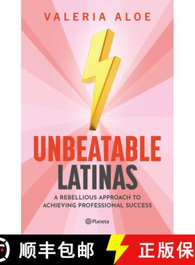 预订 Unbeatable Latinas: A Rebellious Approach to Achieving Professional Succes [9786073910507]