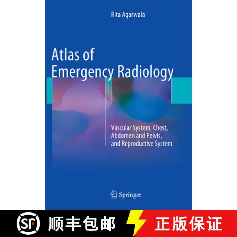 【3-4周达】Atlas of Emergency Radiology: Vascular System, Chest, Abdomen and Pelvis, and Reproductive... [9783319357706]