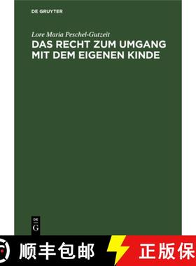 预订 Das Recht Zum Umgang Mit Dem Eigenen Kinde: Eine Systematische Darstellung. Kommentar [9783112418918]