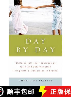 【3-4周达】Day By Day, Children tell their journeys of faith and determination living with a sick sis... [9780981618401]