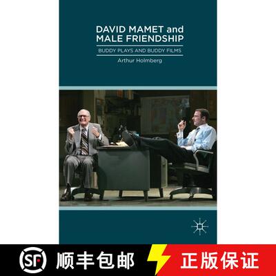 【3-4周达】精装 David Mamet and Male Friendship: Buddy Plays and Buddy Films [9781137305183]