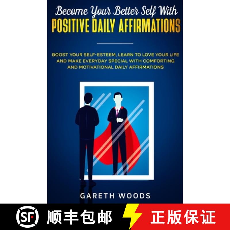 【3-4周达】Become Your Better Self With Positive Daily Affirmations: Boost Your Self-Esteem, Learn to... [9781648661273]