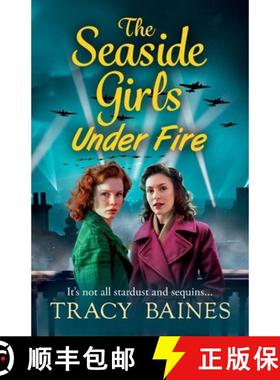 【3-4周达】Seaside Girls Under Fire: The BRAND NEW instalment in Tracy Baines' gripping wartime saga ... [9781804265482]