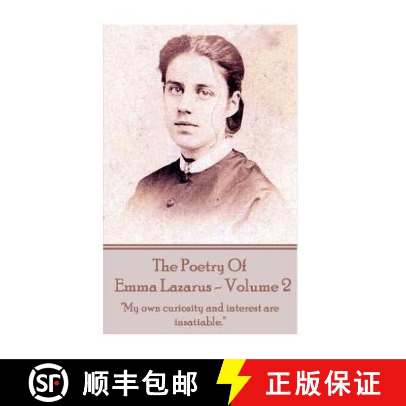 预订 The Poetry of Emma Lazarus - Volume 2: My own curiosity and interest are insatiable. [9781785438493]