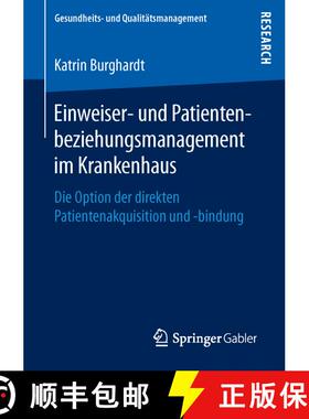 【3-4周达】Einweiser- und Patientenbeziehungsmanagement im Krankenhaus : Die Option der direkten Pati... [9783658134594]