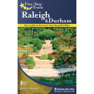 【4周达】Five-Star Trails: Raleigh and Durham : Your Guide to the Area's Most Beautiful Hikes [9781634042741]