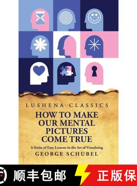 【3-4周达】精装 How to Make Our Mental Pictures Come True A Series of Easy Lessons in the Art of Visu... [9798890961969]