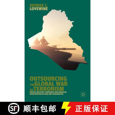 【3-4周达】Outsourcing the Global War on Terrorism: Private Military Companies and American Intervent... [9781137372826]
