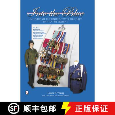 【3-4周达】Into the Blue: Uniforms of the United States Air Force, 1947 to the Present: Vol Two: Dist... [9780764343810]