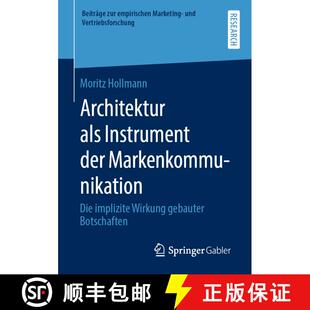 【3-4周达】Architektur als Instrument der Markenkommunikation : Die implizite Wirkung gebauter Botsch... [9783658293987]