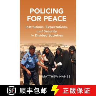 【3-4周达】Policing for Peace: Institutions, Expectations, and Security in Divided Societies [9781108969680]