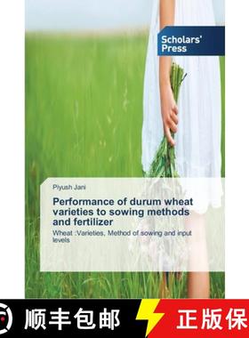 预订 Performance of durum wheat varieties to sowing methods and fertilizer [9783639710564]