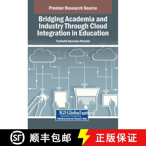 【3-4周达】Bridging Academia and Industry Through Cloud Integration in Education [9798369367063]