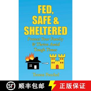 【3-4周达】Fed, Safe and Sheltered: Protect Your Family and Thrive Amid Tough Times [9781950347254]