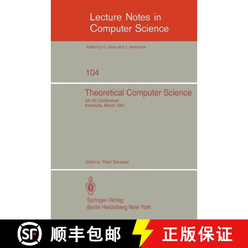 【3-4周达】Theoretical Computer Science : 5th GI-Conference Karlsruhe, March 23-25, 1981 [9783540105763]