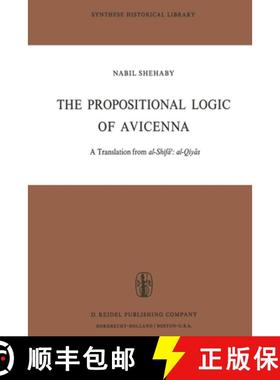 【3-4周达】The Propositional Logic of Avicenna: A Translation from Al-Shifāʾ Al-Qiyās ... [9789401026260]