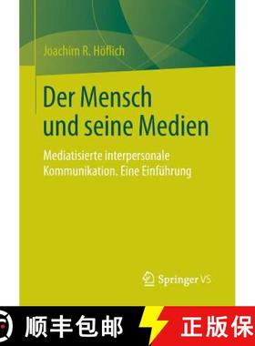 【3-4周达】Der Mensch und seine Medien : Mediatisierte interpersonale Kommunikation. Eine Einführung [9783531186825]