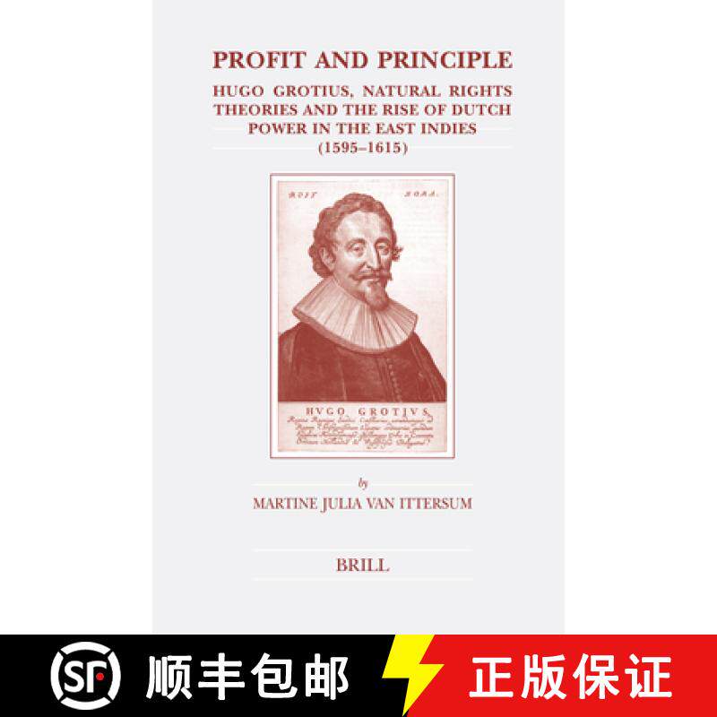 预订 Profit and Principle: Hugo Grotius, Natural Rights Theories and the Rise of Dutch Power in the E... [9789004149793]