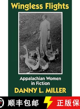 【3-4周达】Wingless Flights – Appalachian Women in Fiction [9780879727185]