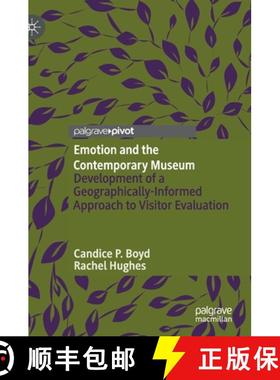 【3-4周达】Emotion and the Contemporary Museum : Development of a Geographically-Informed Approach to... [9789811388828]
