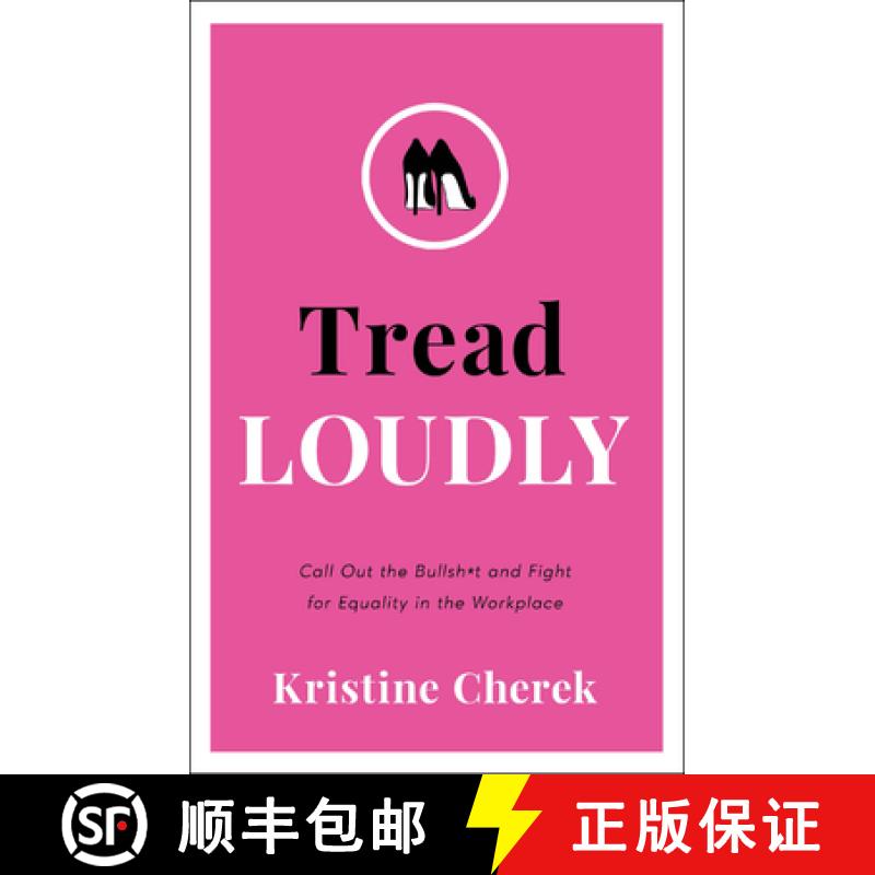 【3-4周达】Tread Loudly: Call Out the Bullsh*t and Fight for Equality in the Workplace [9781956072174]