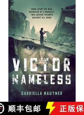 预订 Victor Nameless: Torn Apart by War, Reunited by a Miracle, Two Lovers Triumph Against All Odds [9780578581071]