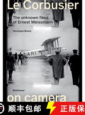 【3-4周达】Le Corbusier on Camera – The Unknown Films of Ernest Weissmann [9783035627299]
