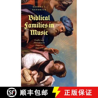 【3-4周达】精装 Biblical Families in Music: Conflict and Heterodoxy in Oratorios, 1670-1770 [9780226836041]