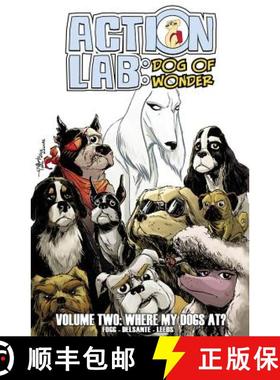 【3-4周达】Action Lab: Dog of Wonder: Volume 2 : Where My Dogs At? [9781632292537]