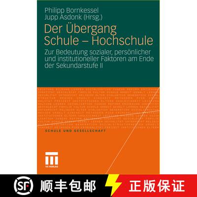【3-4周达】Der UEbergang Schule - Hochschule: Zur Bedeutung Sozialer, Persoenlicher Und Institutionel... [9783531182735]