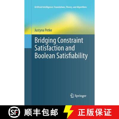 【3-4周达】Bridging Constraint Satisfaction and Boolean Satisfiability (Softcover reprint of the orig... [9783319373645]