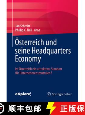 【3-4周达】Österreich Und Seine Headquarters Economy: Ist Österreich Ein Attraktiver Standort Für ... [9783658456535]