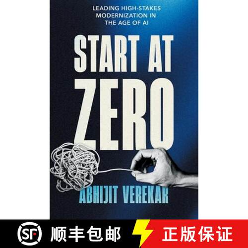 【3-4周达】精装 Start at Zero: Leading High Stakes Modernization In the Age of AI [9798995453536]