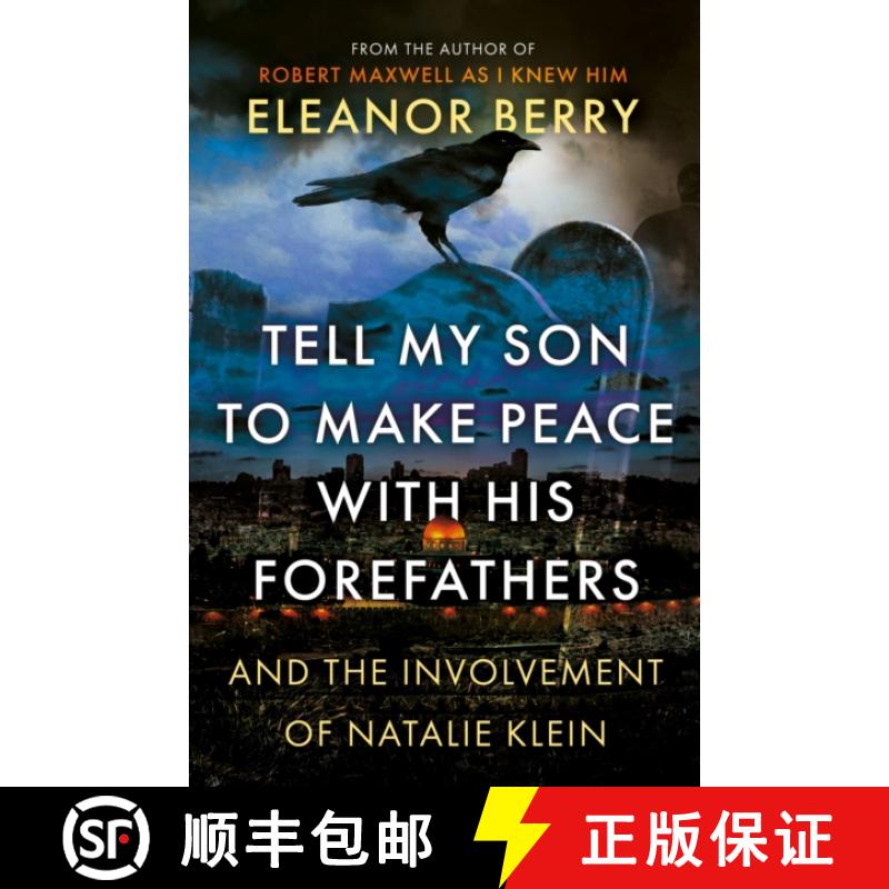 【3-4周达】Tell My Son to Make Peace With His Forefathers: And the Involvement of Natalie Klein [9781835740224]