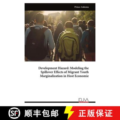 【3-4周达】Development Hazard: Modeling the Spillover Effects of Migrant Youth Marginalization in Hos... [9789999335485]