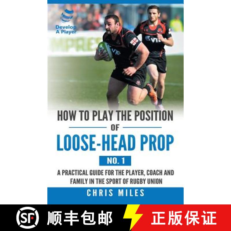 【3-4周达】How to Play the Position of Loose-Head Prop (No. 1): A Practicl Guide for the Player, Coac... [9781543749595]