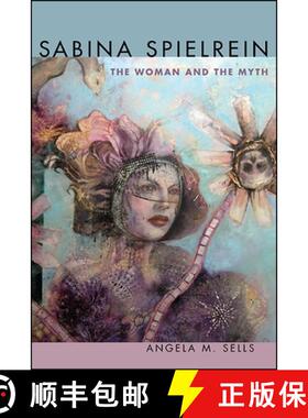 预订 Sabina Spielrein : The Woman and the Myth [9781438465784]