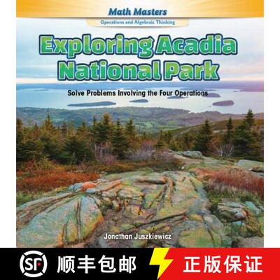 【3-4周达】Exploring Acadia National Park: Solve Problems Involving the Four Operations [9781477749449]