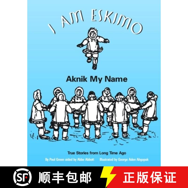 【3-4周达】I Am Eskimo : Aknik My Name [9780882405889]