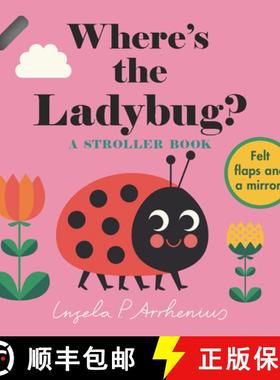 【3-4周达】Where's the Ladybug?: A Stroller Book: (An Interactive, Sensory Lift-The-Flap Book with Fe... [9781536232271]
