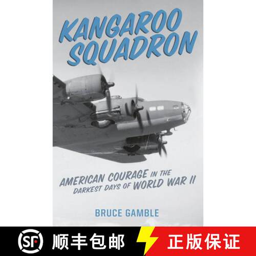 【3-4周达】精装 Kangaroo Squadron: American Courage in the Darkest Days of World War II [9780306903120]