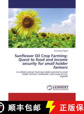 预订 Sunflower Oil Crop Farming: Quest to food and income security for small holder farmers [9786200464736]
