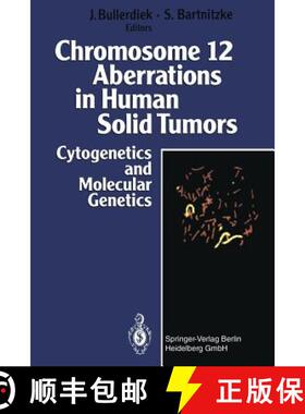 【3-4周达】Chromosome 12 Aberrations in Human Solid Tumors: Cytogenetics and Molecular Genetics [9783662062579]