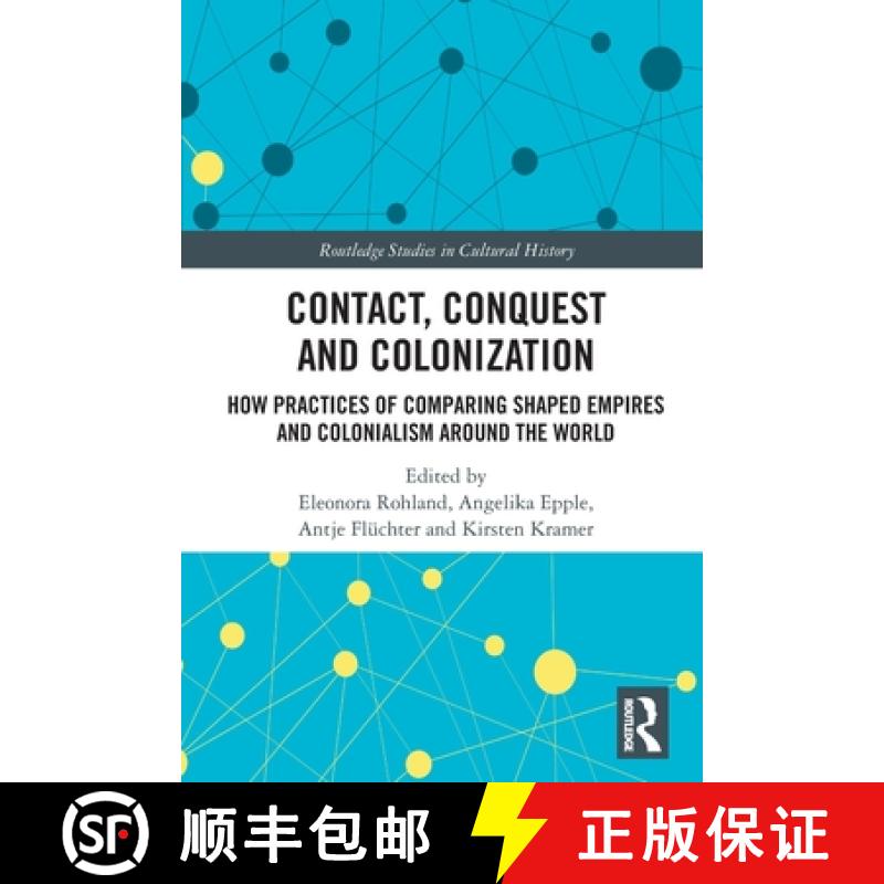 【4周达】Contact, Conquest and Colonization: How Practices of Comparing Shaped Empires and Colonialis... [9780367766931]